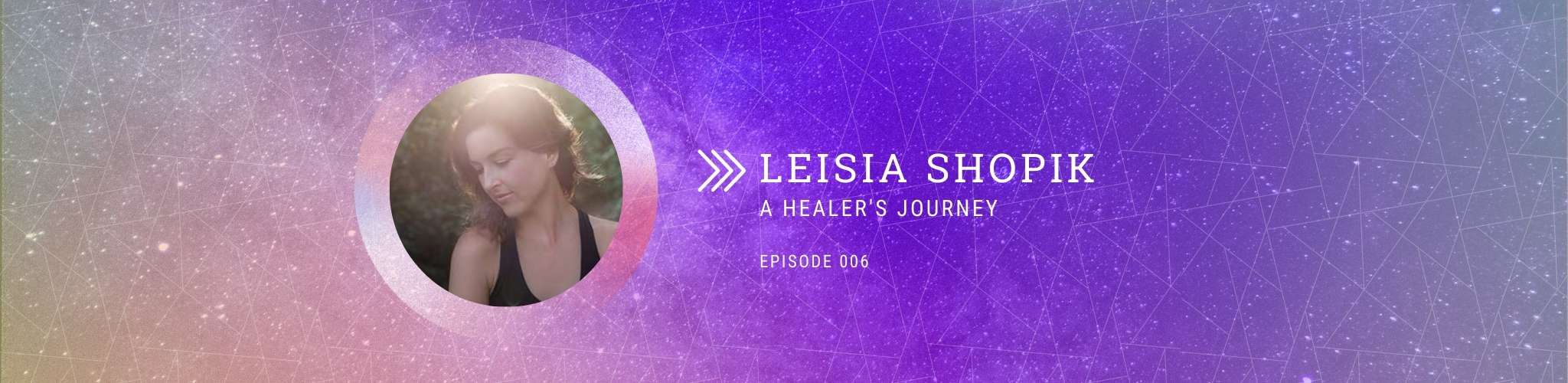 healer's journey leisia shopik